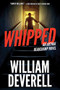 Whipped (An Arthur Beauchamp Novel) by William Deverell, 9781770413900