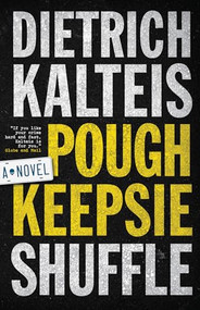 Poughkeepsie Shuffle (A Crime Novel) by Dietrich Kalteis, 9781770414013