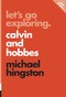 Let's Go Exploring (Calvin and Hobbes) by Michael Hingston, 9781770414136