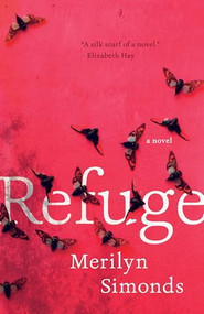 Refuge (A Novel) by Merilyn Simonds, 9781770414181