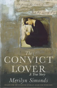 The Convict Lover (A True Story) by Merilyn Simonds, 9781770414471