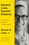 Second Lives, Second Chances (A Surgeon's Stories of Transformation) by Donald R., M.D. Laub, 9781770414679