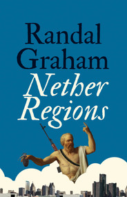 Nether Regions by Randal Graham, 9781770414716