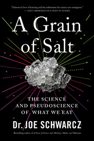 A Grain of Salt (The Science and Pseudoscience of What We Eat) by Joe Schwarcz, 9781770414754