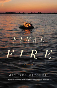 Final Fire (A Memoir) by Michael Mitchell, 9781770414815
