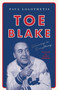Toe Blake (Winning Is Everything) by Paul Logothetis, Scotty Bowman, 9781770414907