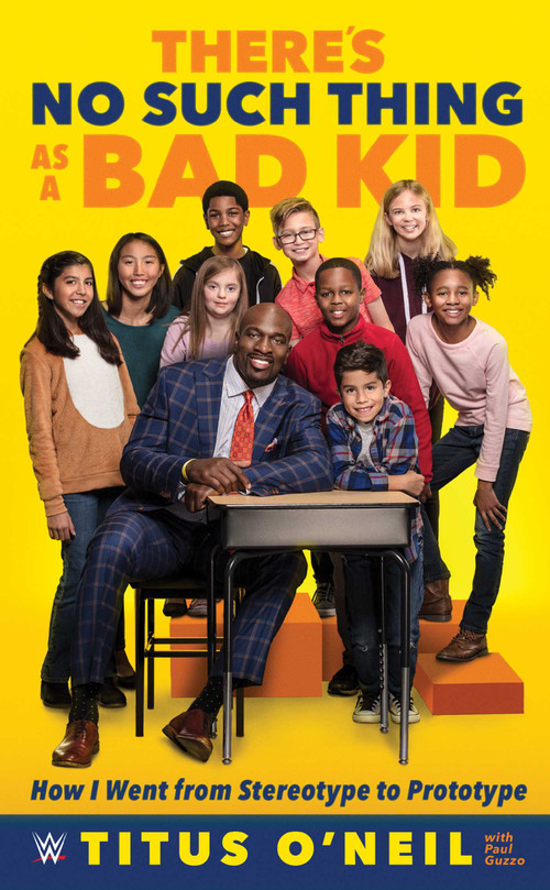 There's No Such Thing as a Bad Kid (How I Went from Stereotype to Prototype) by Titus O'Neil, Paul Guzzo, 9781770414921