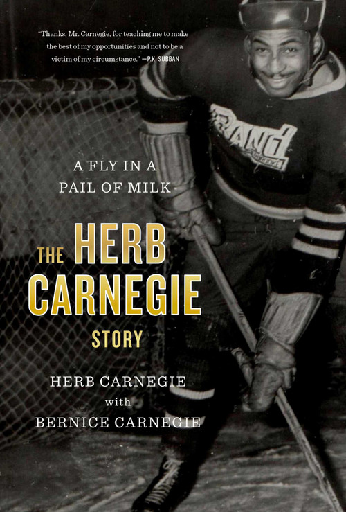 A Fly in a Pail of Milk (The Herb Carnegie Story) by Herb Carnegie, Bernice Carnegie, 9781770414952