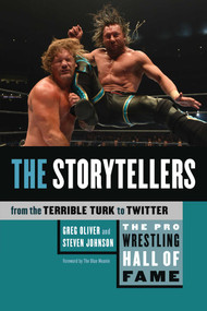 The Pro Wrestling Hall of Fame (The Storytellers (From the Terrible Turk to Twitter)) by Greg Oliver, Steven Johnson, 9781770415027