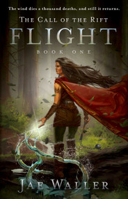 The Call of the Rift: Flight - 9781770415096 by Jae Waller, 9781770415096