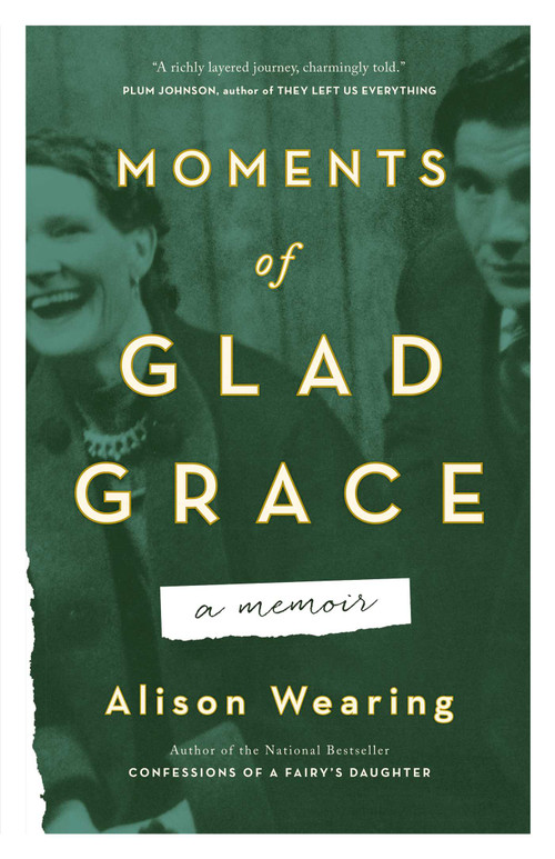 Moments of Glad Grace (A Memoir) by Alison Wearing, 9781770415133