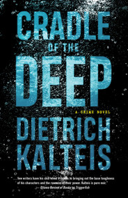 Cradle of the Deep (A Crime Novel) by Dietrich Kalteis, 9781770415263