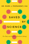 Saved by Science (The Hope and Promise of Synthetic Biology) by Mark J. Poznansky, 9781770415355