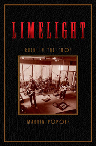 Limelight: Rush in the '80s by Martin Popoff, 9781770415362