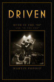Driven: Rush in the '90s and "In the End" by Martin Popoff, 9781770415379