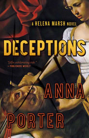 Deceptions (A Helena Marsh Novel) by Anna Porter, 9781770415386