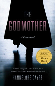 The Godmother (A Crime Novel) by Hannelore Cayre, Stephanie Smee, 9781770415430