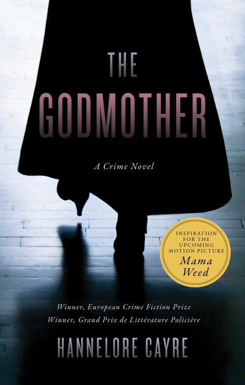 The Godmother (A Crime Novel) by Hannelore Cayre, Stephanie Smee, 9781770415430