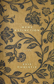 Mere Extinction (Poems) by Evie Christie, 9781770415461