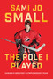 The Role I Played (Canada's Greatest Olympic Hockey Team) by Sami Jo Small, 9781770415652