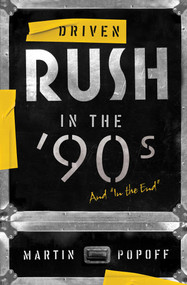 Driven: Rush in the '90s and "In the End" - 9781770415706 by Martin Popoff, 9781770415706
