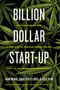 Billion Dollar Start-Up (The True Story of How a Couple of 29-Year-Olds Turned $35,000 into a $1,000,000,000 Cannabis Company) by Adam Miron, Sébastien St-Louis, Julie Beun, Don Wright, 9781770415867