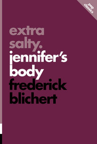 Extra Salty (Jennifer's Body) by Frederick Blichert, 9781770415898