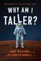 Why Am I Taller? (What Happens to an Astronaut's Body in Space) by Dave Williams, Elizabeth Howell, 9781770415966