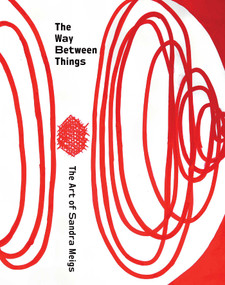 The Way Between Things (The Art of Sandra Meigs) by Sandra Meigs, Helen Marzolf, 9781770415973