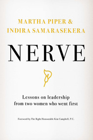 Nerve (Lessons on Leadership from Two Women Who Went First) by Martha Piper, Indira Samarasekera, Kim Campbell, 9781770416017