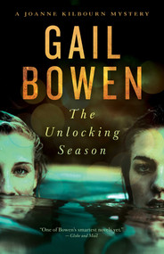 The Unlocking Season (A Joanne Kilbourn Mystery) - 9781770416246 by Gail Bowen, 9781770416246