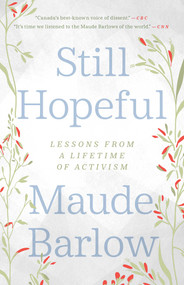 Still Hopeful (Lessons from a Lifetime of Activism) by Maude Barlow, 9781770416321