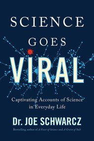Science Goes Viral (Captivating Accounts of Science in Everyday Life) by Joe Schwarcz, 9781770416505