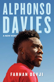 Alphonso Davies (A New Hope) by Farhan Devji, 9781770416529