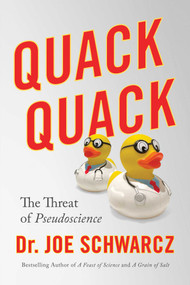 Quack Quack (The Threat of Pseudoscience) by Joe Schwarcz, 9781770416581
