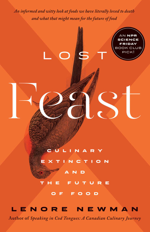 Lost Feast (Culinary Extinction and the Future of Food) - 9781770416727 by Lenore Newman, 9781770416727