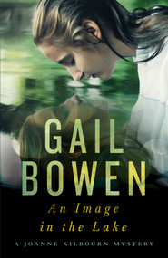 An Image in the Lake (A Joanne Kilbourn Mystery) - 9781770416789 by Gail Bowen, 9781770416789