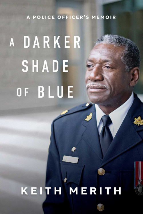 A Darker Shade of Blue (A Police Officer's Memoir) by Keith Merith, 9781770416796