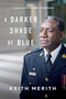 A Darker Shade of Blue (A Police Officer's Memoir) by Keith Merith, 9781770416796