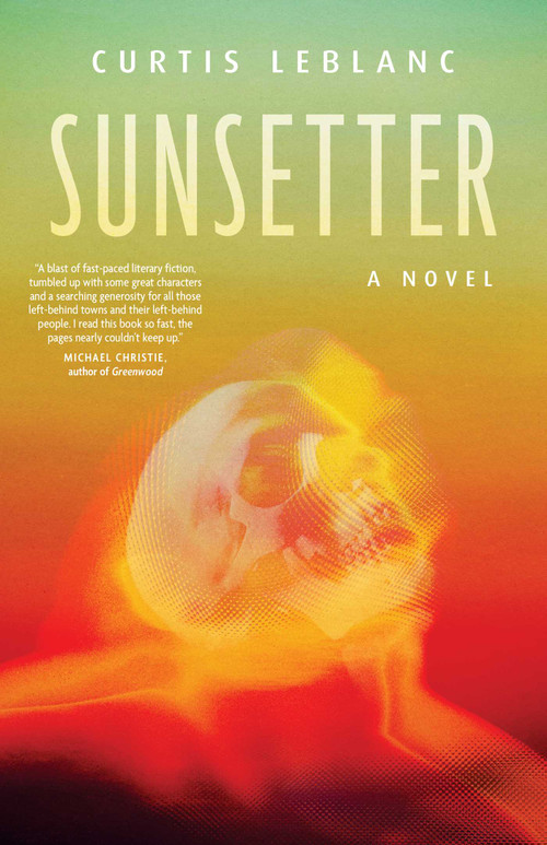 Sunsetter (A Novel) by Curtis LeBlanc, 9781770416901
