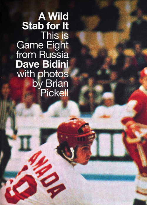 A Wild Stab For It (This Is Game Eight from Russia) - 9781770416932 by Dave Bidini, Brian Pickell, 9781770416932