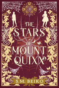 The Stars of Mount Quixx (The Brindlewatch Quintet, Book One) by S.M. Beiko, 9781770416956