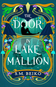 The Door in Lake Mallion (The Brindlewatch Quintet, Book Two) by S.M. Beiko, 9781770416963