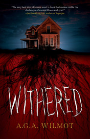 Withered by A.G.A. Wilmot, 9781770417038