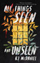All Things Seen and Unseen (A Novel) by RJ McDaniel, 9781770417090