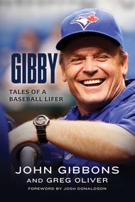 Gibby (Tales of a Baseball Lifer) by John Gibbons, Greg Oliver, Josh Donaldson, 9781770417106