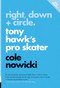 Right, Down + Circle (Tony Hawk's Pro Skater) by Cole Nowicki, 9781770417168