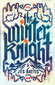 The Winter Knight by Jes Battis, 9781770417205