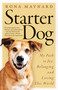 Starter Dog (My Path to Joy, Belonging and Loving This World) by Rona Maynard, 9781770417236