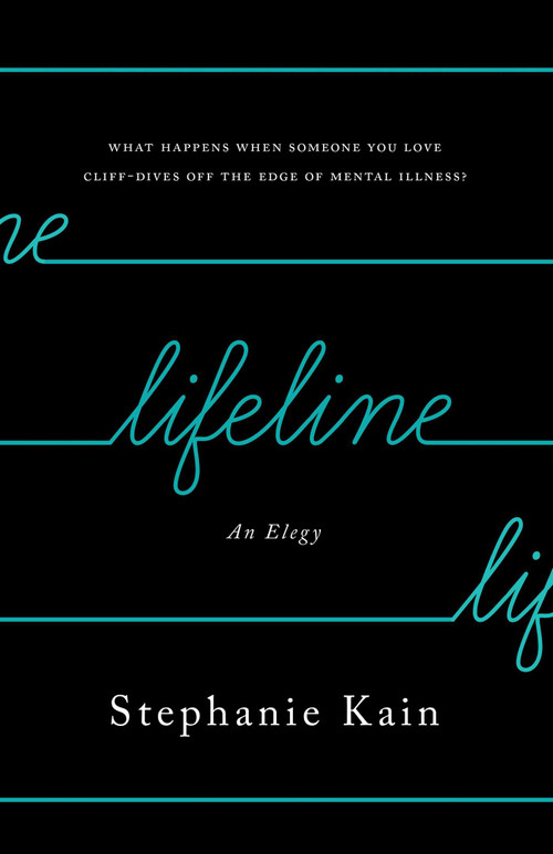 Lifeline (An Elegy) by Stephanie Kain, 9781770417311